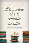 L'incontro che ti cambia la vita - Michelle Kalus ; Ali Berg - 9788811005971