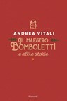 Il maestro Bomboletti e altre storie - Andrea Vitali - 9788811009474