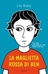 La maglietta rossa di Ben - Lily Bailey - 9788811010340