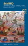 Ascolto il tuo cuore, città - Alberto Savinio ; Alberto Rollo - 9788811010371