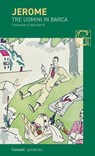 Tre uomini in barca - Jerome K. Jerome - 9788811014560