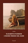 L'odore freddo del mare - Elizabeth O'Connor - 9788811015390