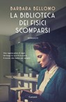 La biblioteca dei fisici scomparsi - Barbara Bellomo - 9788811015444