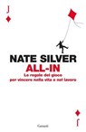 All-in. Le regole del gioco per vincere nella vita e nel lavoro - Nate Silver - 9788811019336