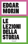 Le lezioni della storia - Edgar Morin - 9788811019787