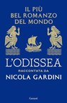 Il più bel romanzo del mondo. L’Odissea raccontata da Nicola Gardini - Nicola Gardini - 9788811020387