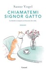 Chiamatemi Signor Gatto - Sanne Vogel - 9788811022640