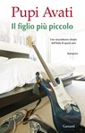 Il figlio più piccolo - Pupi Avati - 9788811130512