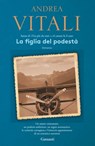 La figlia del podestà - Andrea Vitali - 9788811130772
