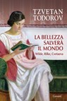 La bellezza salverà il mondo - Tzvetan Todorov - 9788811131946