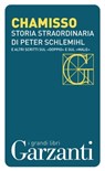 Storia straordinaria di Peter Schlemihl e altri scritti sul «doppio» e sul «male» - Adelbert von Chamisso - 9788811132721