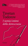 I nemici intimi della democrazia - Tzvetan Todorov - 9788811136743