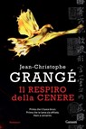 Il respiro della cenere - Jean-Christophe Grangé - 9788811138778