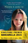 Niente è come te - Sara Rattaro - 9788811141471