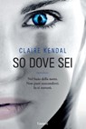 So dove sei - Claire Kendal - 9788811141495