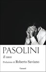 Il caos - Pier Paolo Pasolini ; Roberto Saviano - 9788811143697