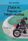 Storia del pinguino che tornò a nuotare - Tom Michell - 9788811144328