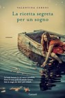 La ricetta segreta per un sogno - Valentina Cebeni - 9788811144366