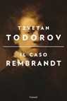 Il caso Rembrandt - Tzvetan Todorov - 9788811146698