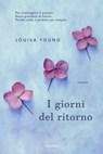 I giorni del ritorno - Louisa Young - 9788811146735