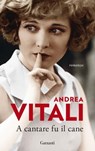 A cantare fu il cane - Andrea Vitali - 9788811146902
