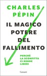 Il magico potere del fallimento - Charles Pépin - 9788811147220