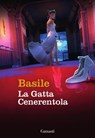 La gatta Cenerentola e altre fiabe - Giambattista Basile - 9788811147381