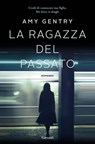 La ragazza del passato - Amy Gentry - 9788811147947