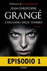 L'inganno delle tenebre - Episodio 1 - Jean-Christophe Grangé - 9788811148197