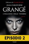 L'inganno delle tenebre - Episodio 2 - Jean-Christophe Grangé - 9788811148210