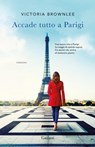 Accade tutto a Parigi - Victoria Brownlee - 9788811609490