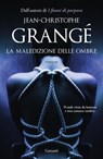 La maledizione delle ombre - Jean-Christophe Grangé - 9788811609704