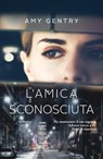 L'amica sconosciuta - Amy Gentry - 9788811609865