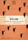Il gatto che camminava da solo - Rudyard Kipling ; Alberto Mattioli - 9788811814986