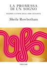 La promessa di un sogno - Sheila Rowbotham - 9788812008445