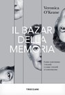Il bazar della memoria - Veronica O'Keane - 9788812009992
