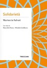Solidarietà - Mariuccia Salvati ; Marcello Flores ; Goldkorn Wlodek - 9788812010394