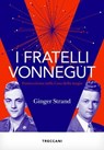 I fratelli Vonnegut - Ginger Strand - 9788812011124