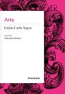 Arte - GIULIO CARLO ARGAN - 9788812011339