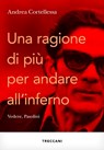 Una ragione di più per andare all'inferno - Andrea Cortellessa - 9788812012213