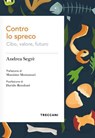 Contro lo spreco - Andrea Segrè - 9788812013432