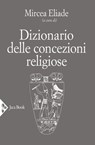 Dizionario delle concezioni religiose - Mircea Eliade - 9788816800519