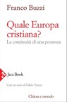 Quale Europa cristiana? - Franco Buzzi - 9788816800793