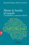 Metter le brache al mondo - Riccardo Fedriga ; Roberto Limonta - 9788816800960
