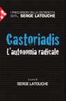 Castoriadis - Serge Latouche - 9788816802575
