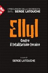 Ellul - Serge Latouche - 9788816802582