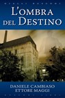L'ombra del destino - Daniele Cambiaso ; Ettore Maggi - 9788818029147