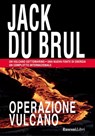 Operazione vulcano - Jack Du Brul - 9788818029161