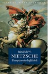 Il crepuscolo degli idoli - Friedrich W. Nietzsche - 9788818029789