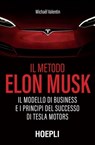 Il metodo Elon Musk - Michael Valentin - 9788820399993